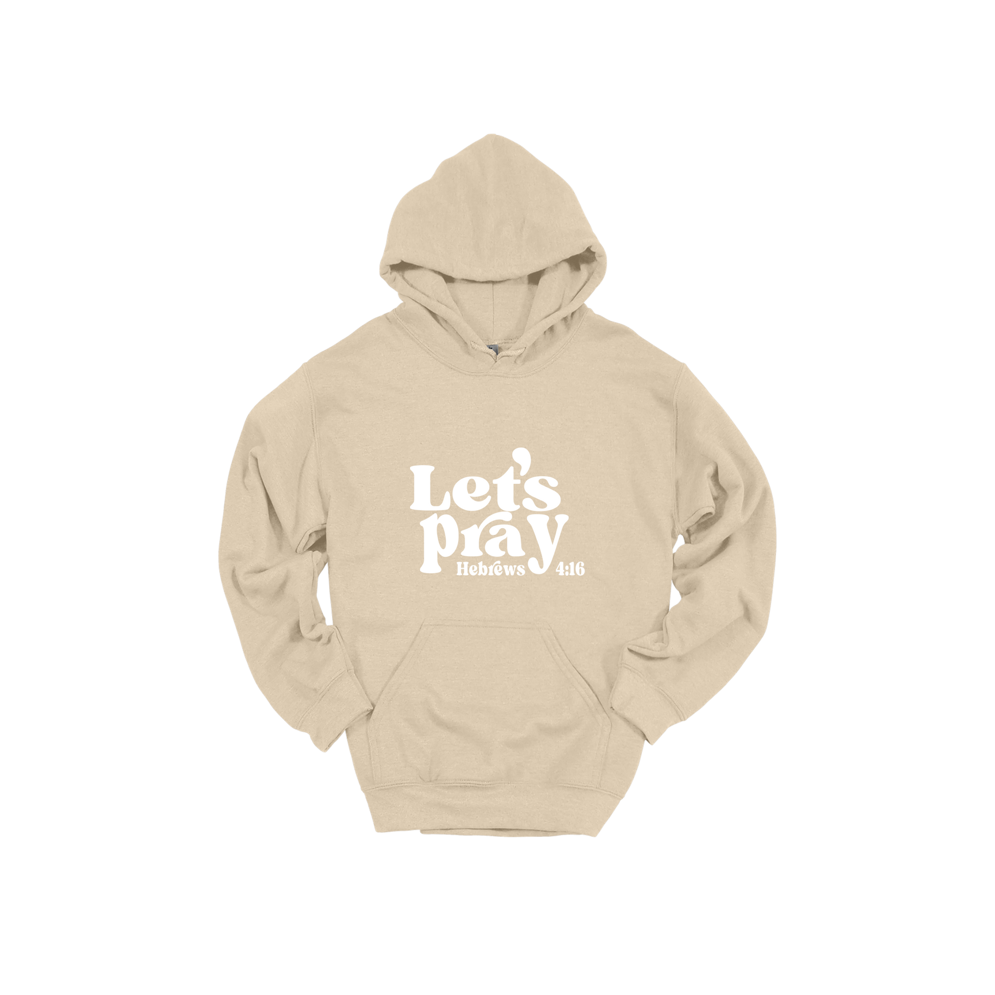 Let's Pray front design on Sand adult Hoodie, front view.