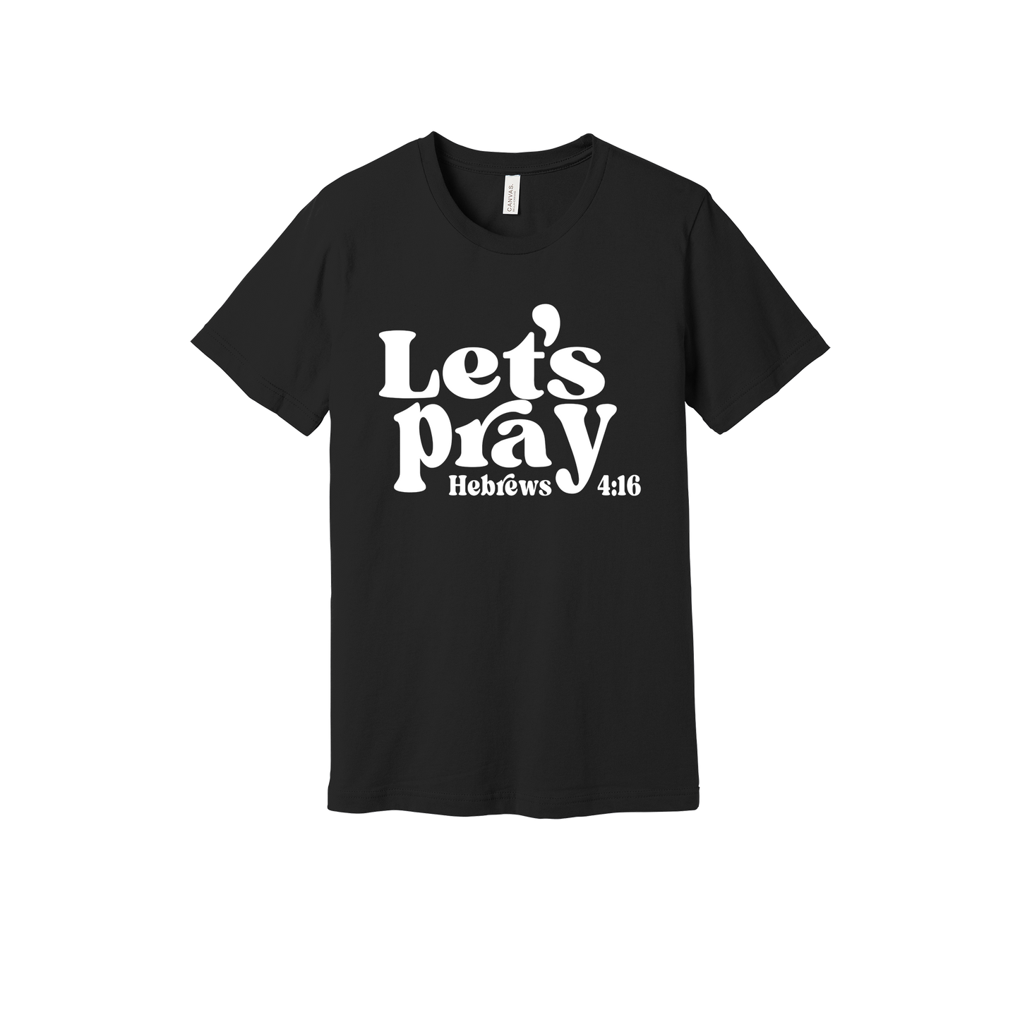 Let's Pray front design on Black adult T-Shirt, front view.