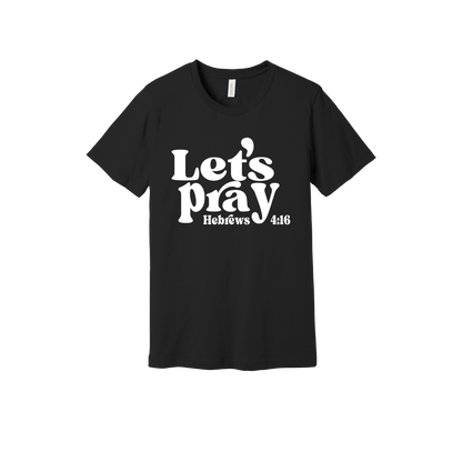 Let's Pray front design on Black adult T-Shirt, front view.