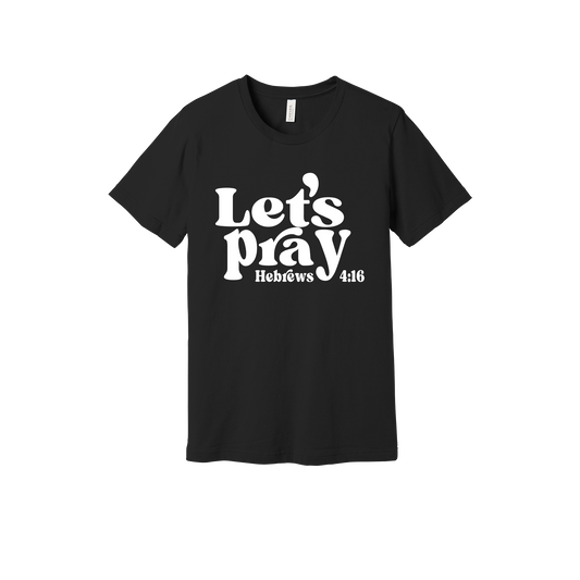 Let's Pray front design on Black adult T-Shirt, front view.