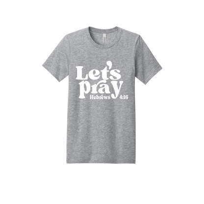 Let's Pray front design on Heather Athletic Gray adult T-Shirt, front view.