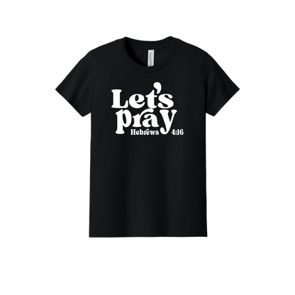 Let's Pray front design on Black youth T-Shirt, front view.