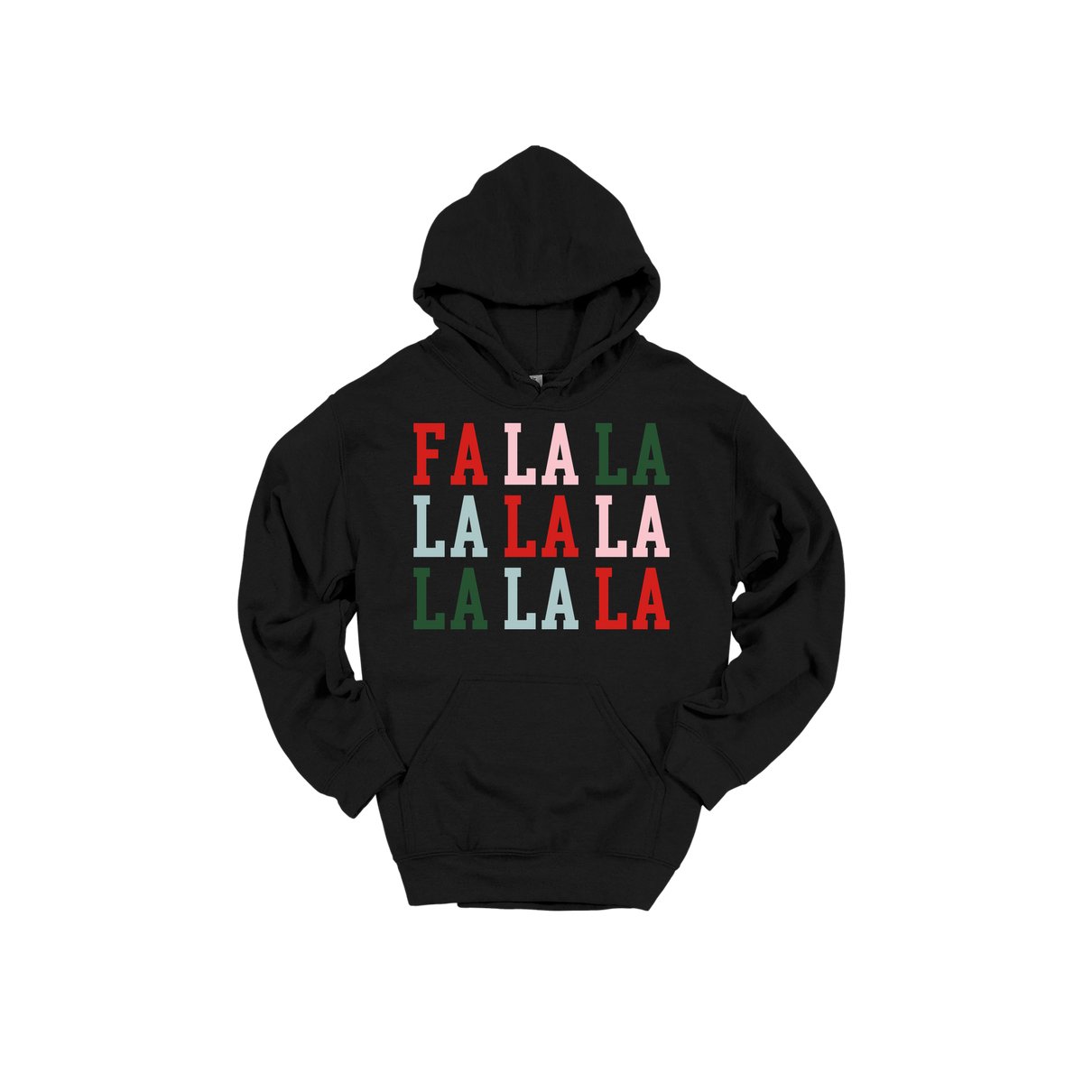 Fa La La Holiday Apparel design on adult hoodie in black, front view.
