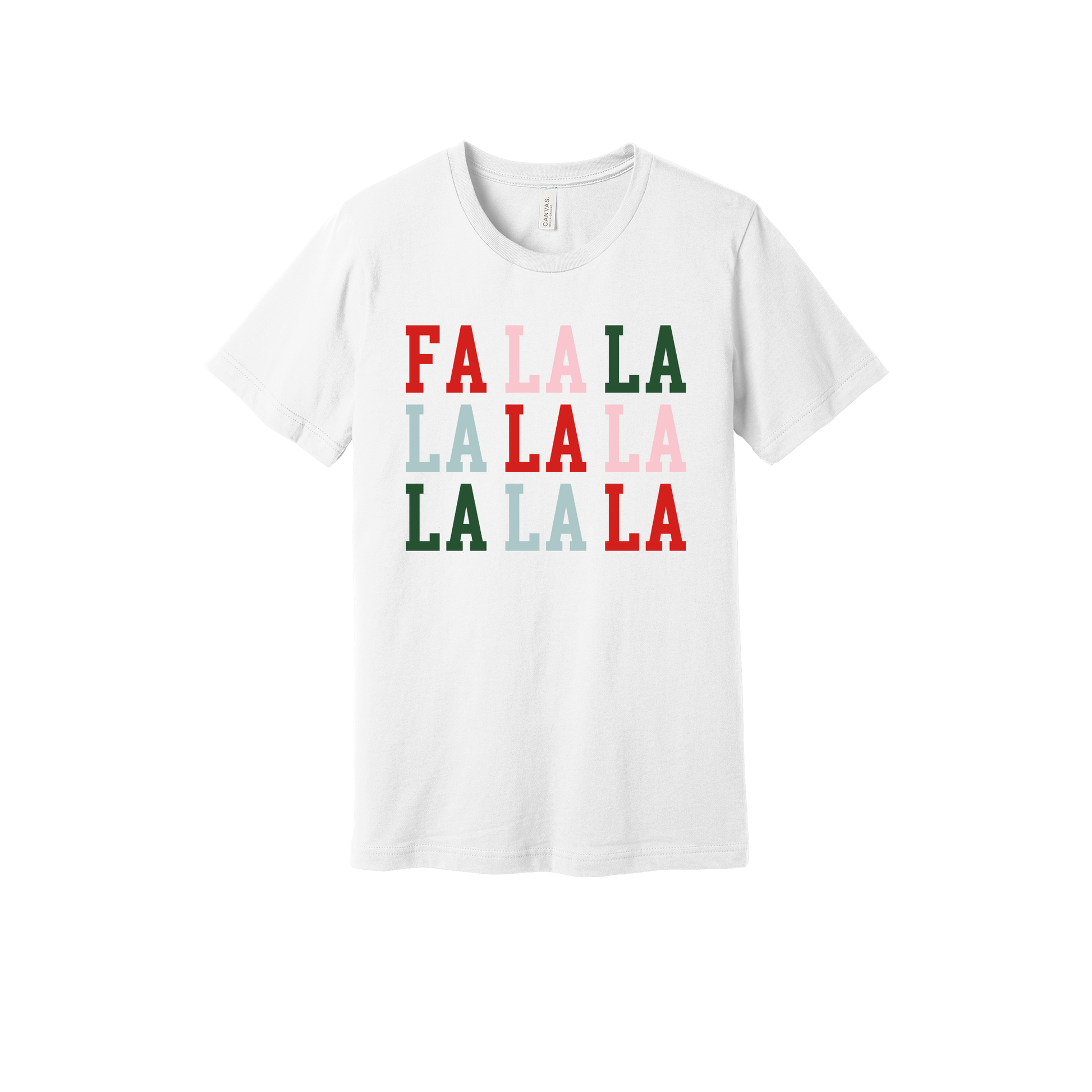 Fa La La Holiday Apparel design on generic tee presentation in white, front view.