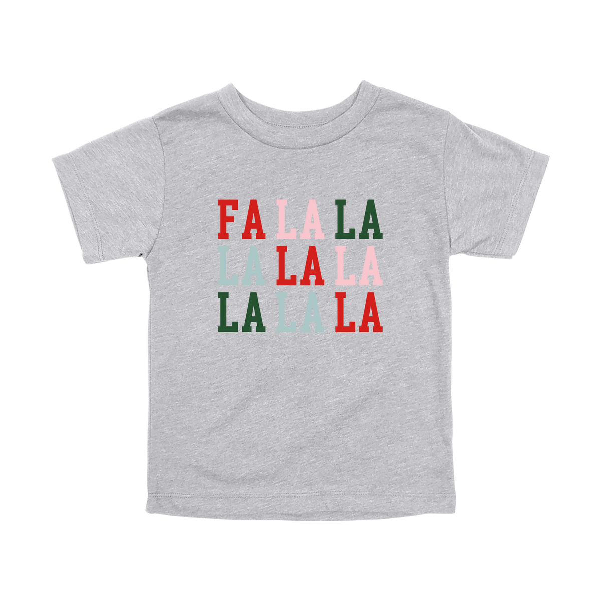 Fa La La Holiday Apparel design on toddler tee in gray, front view.