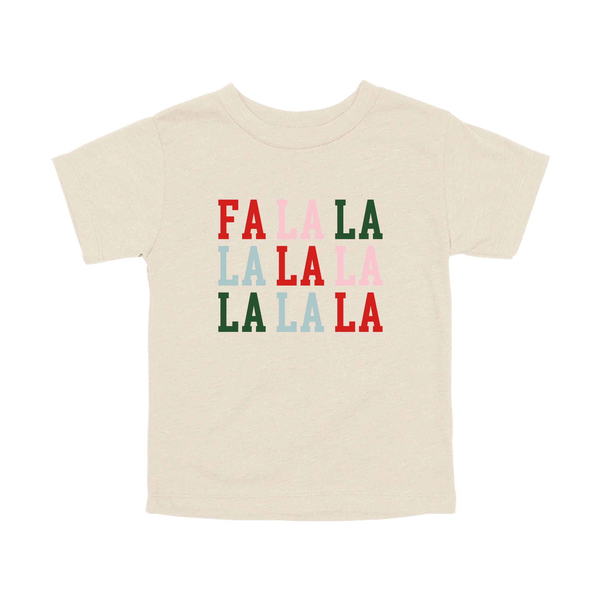 Fa La La Holiday Apparel design on toddler tee in tan, front view.