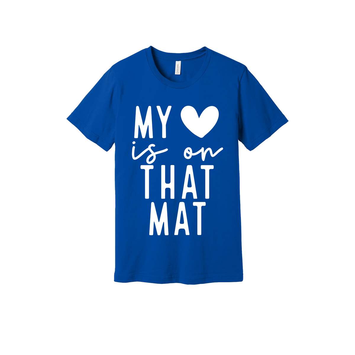 My Heart Is on That Mat Apparel design on adult tee in blue, front view.