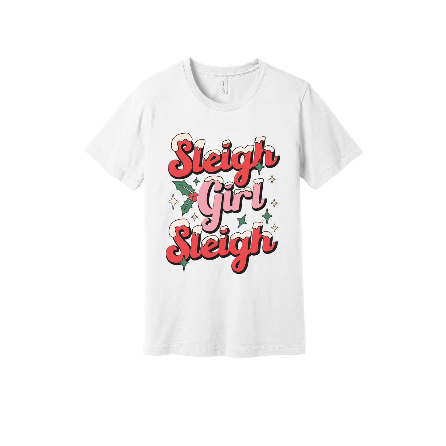 Sleigh Girl Sleigh Apparel design on generic tee presentation in white, front view.