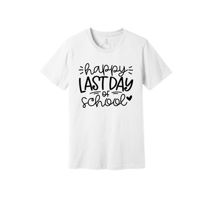 Happy Last Day of School Apparel design on adult tee in white, front view.