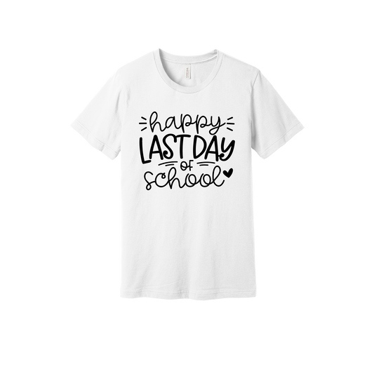 Happy Last Day of School Apparel design on adult tee in white, front view.