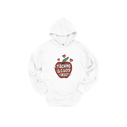 Teaching Is a Work of Heart design shown on White adult Gildan hoodie.