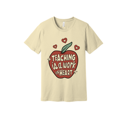 Teaching Is a Work of Heart design shown on Natural adult Bella+Canvas 3001 T-shirt.